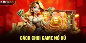 Hướng Dẫn Cơ Bản Cách Chơi Game Nổ Hũ Cho Người Mới Bắt Đầu