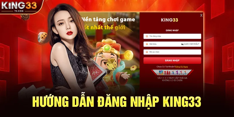 Hướng Dẫn Đăng Nhập KING33 Chi Tiết Và An Toàn Để Truy Cập Tài Khoản Của Bạn