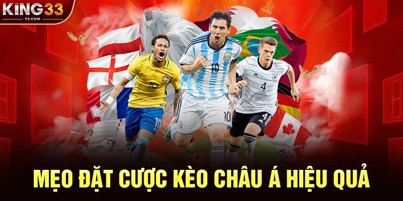 Mẹo Đặt Cược Kèo Châu Á Hiệu Quả