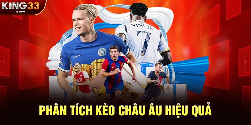 Phân Tích Kèo Châu Âu Hiệu Quả Tại KING33