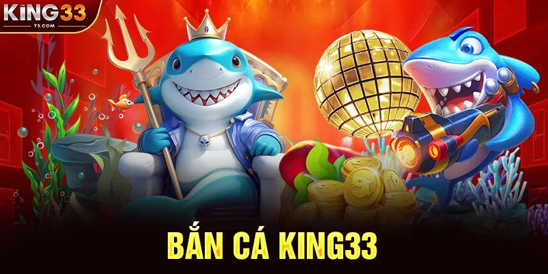 Game Bắn Cá Tại KING33