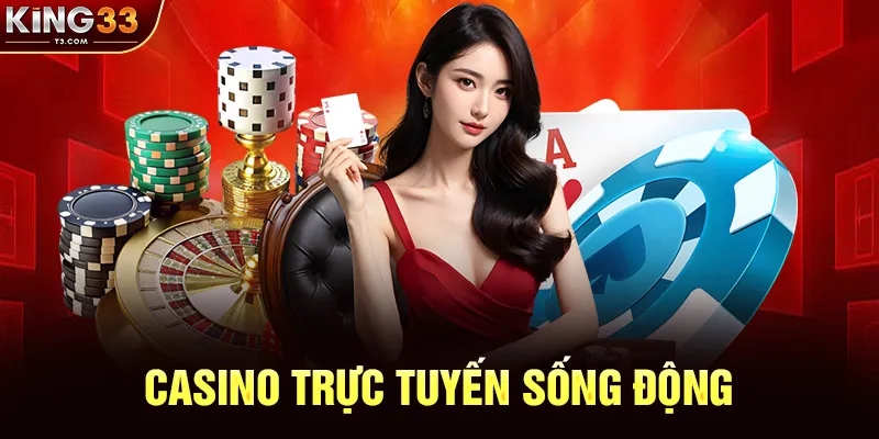 Casino Trực Tuyến Sống Động